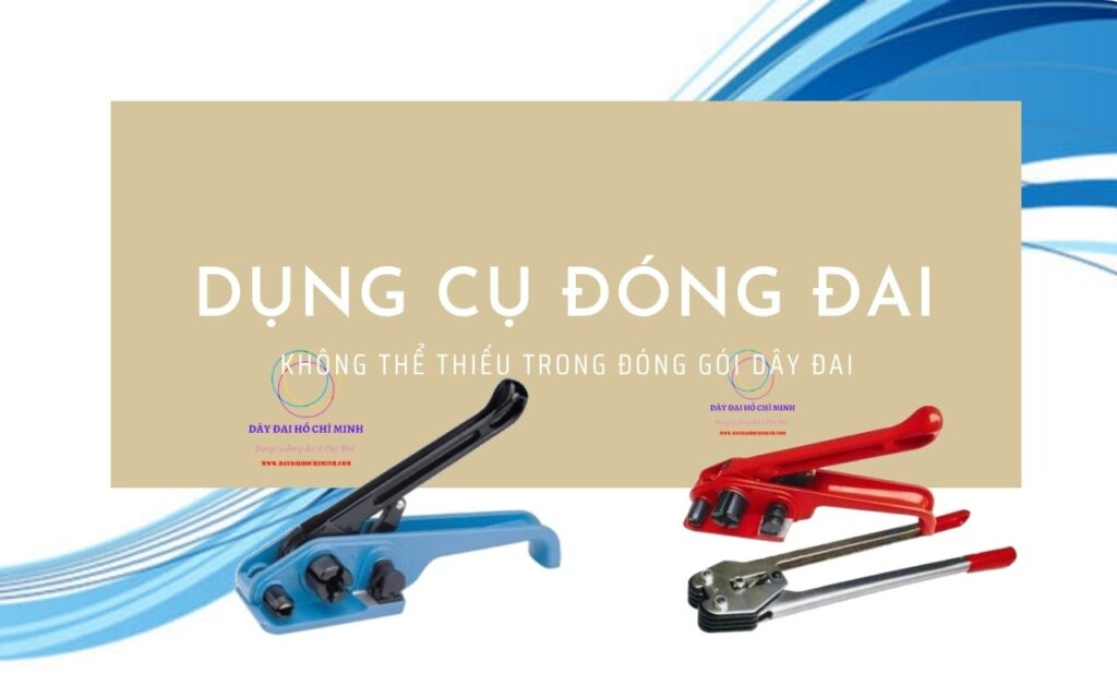 DỤNG CỤ ĐÓNG DAI