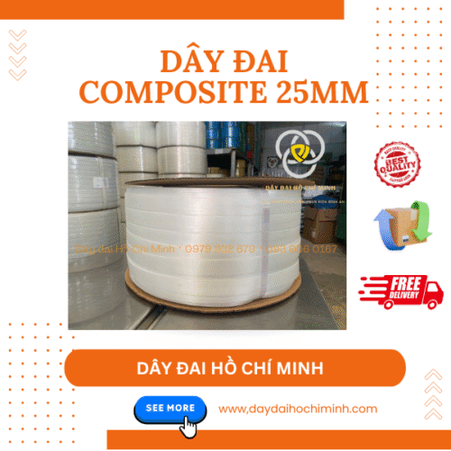 Dây đai composite 25mm - Lựa chọn hoàn hảo dùng để đóng gói hàng hóa, buộc hàng.