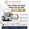 Máy Đóng Đai Nhựa Bằng Hơi Khí Nén XQD-19