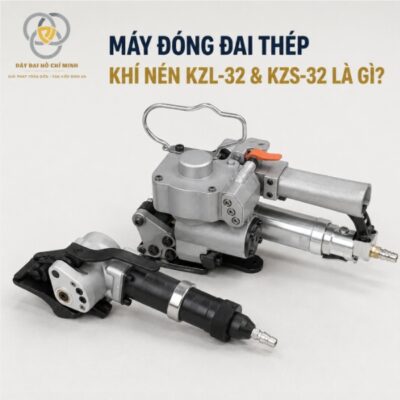 Máy đóng đai thép khí nén KZL-32 và KZS-32 chuyên dùng siết và kẹp dây đai thép 32mm cho hàng hóa nặng, thép cuộn và pallet công nghiệp.