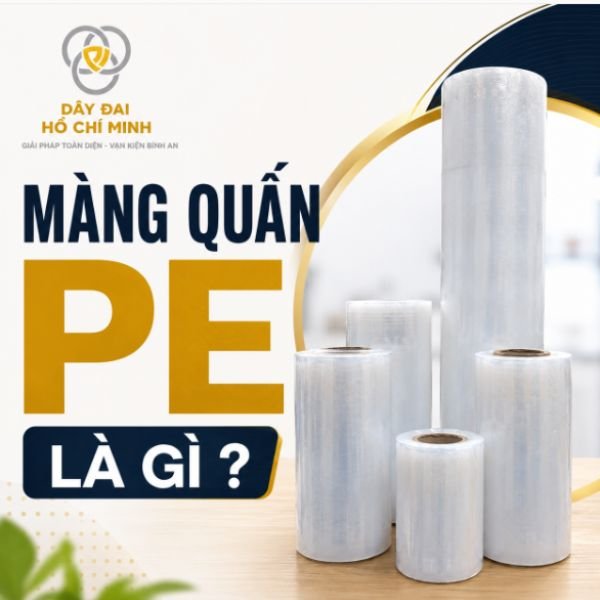 Màng quấn PE là gì? Tìm hiểu đặc điểm, công dụng và ứng dụng của màng PE trong đóng gói hàng hóa, quấn pallet và bảo vệ sản phẩm khi vận chuyển.
