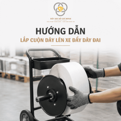 Hướng dẫn lắp cuộn dây lên xe đẩy dây đai đúng kỹ thuật giúp thao tác đóng đai nhanh chóng, an toàn và tăng hiệu quả làm việc. Hình ảnh thực tế từ Dây Đai Hồ Chí Minh.