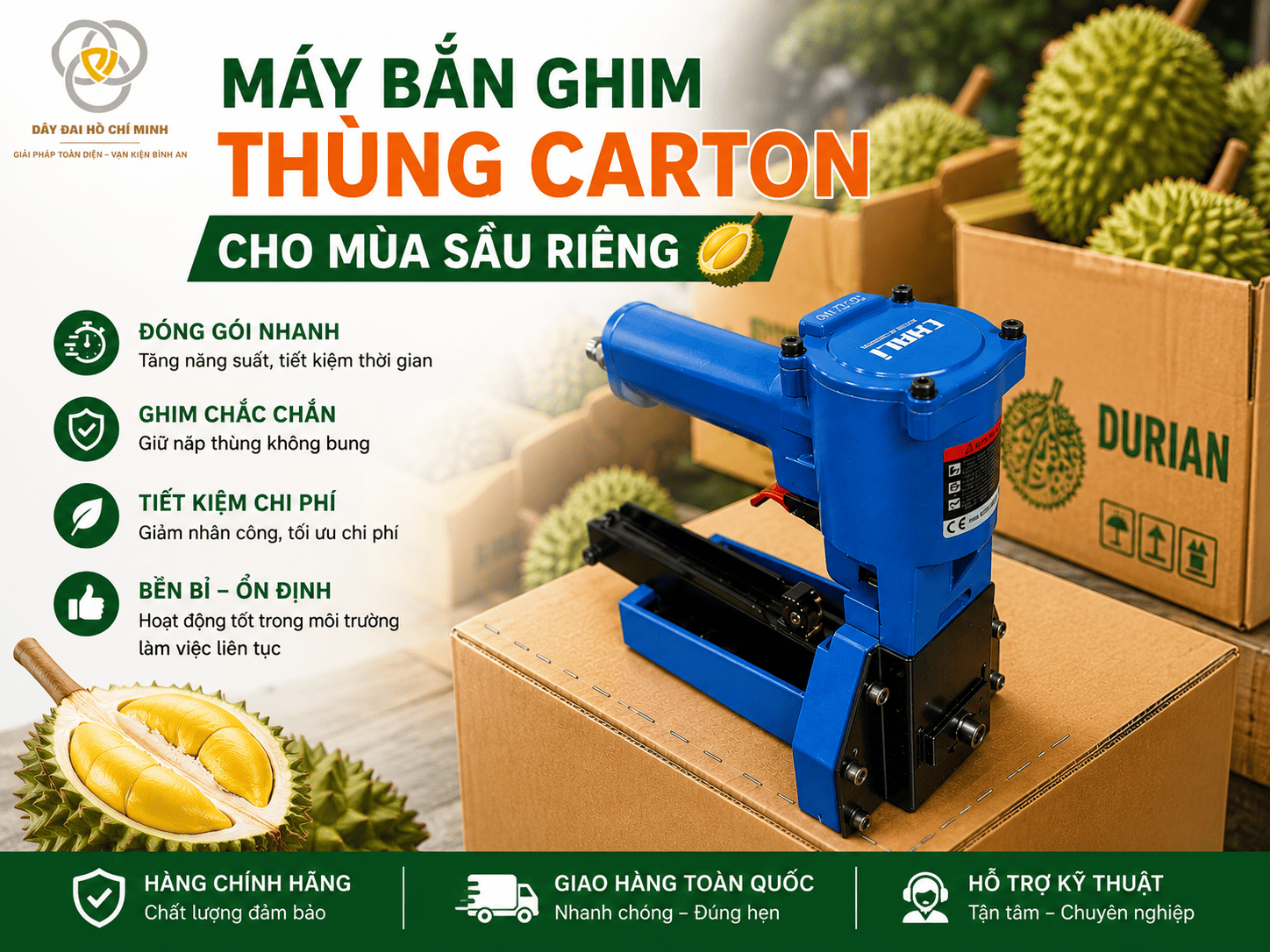 Máy bắn ghim thùng carton cho mùa sầu riêng là giải pháp đóng gói hiệu quả dành cho nhà vựa, cơ sở đóng gói và doanh nghiệp xuất khẩu. Thiết bị sử dụng khí nén, giúp ghim nắp thùng carton nhanh chóng, chắc chắn, nâng cao năng suất và bảo vệ sầu riêng an toàn trong quá trình vận chuyển.