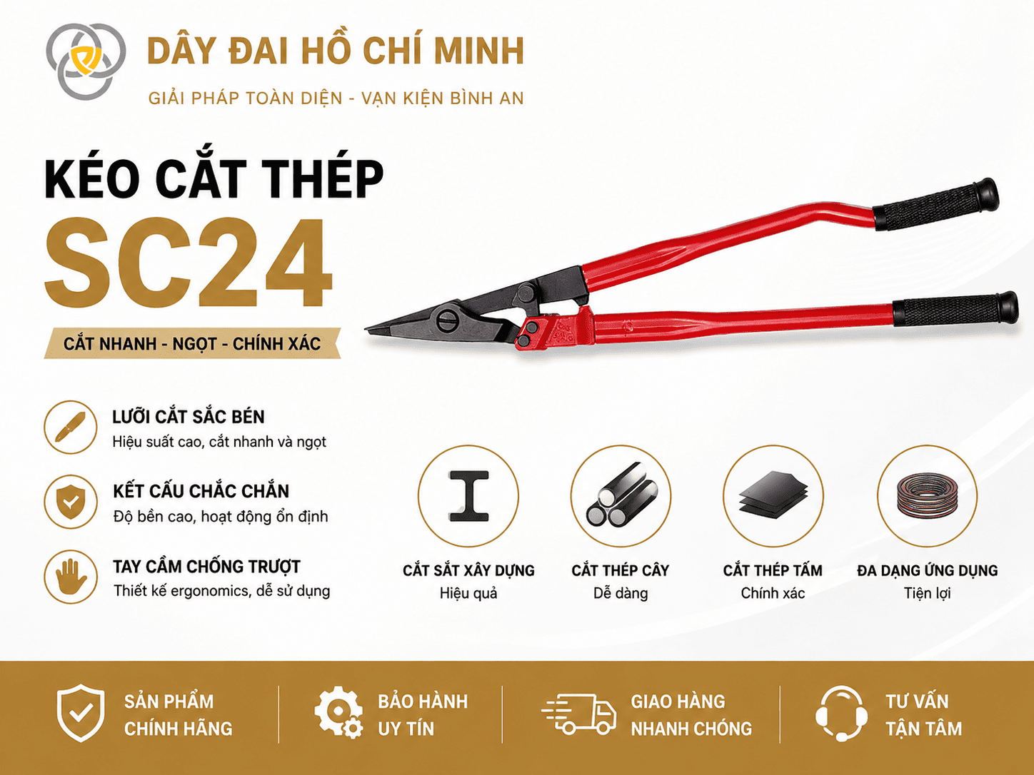 Kéo Cắt Thép SC24 là dụng cụ chuyên dụng dùng để cắt thép, sắt và các vật liệu kim loại trong xây dựng, cơ khí và gia công. Sản phẩm sở hữu lưỡi cắt sắc bén, kết cấu chắc chắn và tay cầm chống trượt, hỗ trợ thao tác nhanh chóng, ổn định và an toàn hơn.SC24 phù hợp cho nhiều nhu cầu như cắt sắt xây dựng, thép cây, thép tấm và các loại vật liệu kim loại khác. Thiết kế tay đòn dài giúp tăng lực cắt, giảm công sức khi sử dụng.
